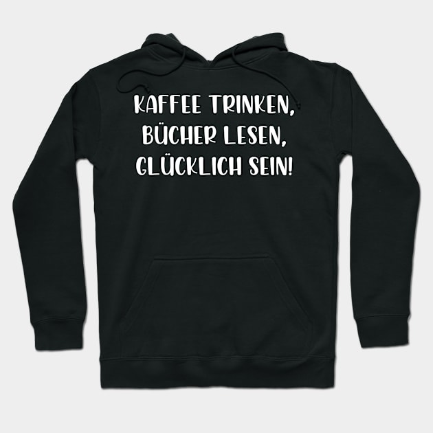 Kaffee trinken Bücher lesen glücklich sein Hoodie by StraightDesigns